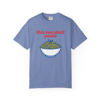 Load image into Gallery viewer, This Too Shall Pasta T-Shirt — Funny Foodie Graphic Tee