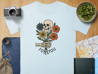 Load image into Gallery viewer, Skull Holding Flowers with For You Graphic T-Shirt