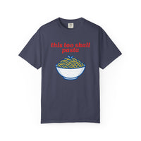 Load image into Gallery viewer, This Too Shall Pasta T-Shirt — Funny Foodie Graphic Tee