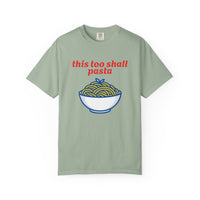 Load image into Gallery viewer, This Too Shall Pasta T-Shirt — Funny Foodie Graphic Tee
