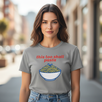 Load image into Gallery viewer, This Too Shall Pasta T-Shirt — Funny Foodie Graphic Tee