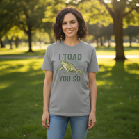 Load image into Gallery viewer, I Toad You So T-Shirt – Funny Frog Pun Graphic Tee