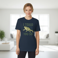 Load image into Gallery viewer, I Toad You So T-Shirt – Funny Frog Pun Graphic Tee